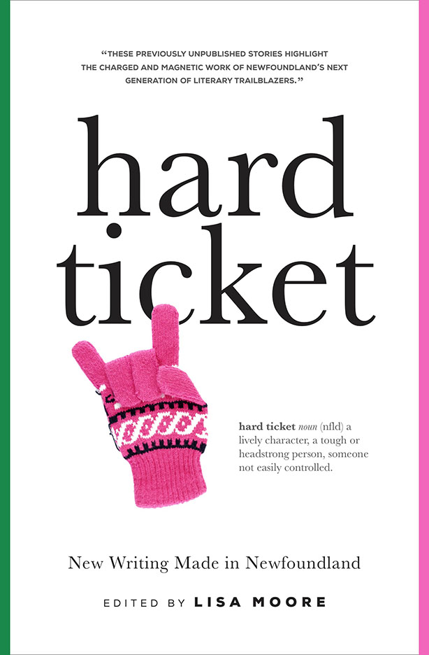 Hard Ticket: New Writing Made in Newfoundland